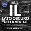 Fosse Ardeatine | Il Lato Oscuro della Verità