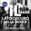 1977 Assalto al Cielo | Il Lato Oscuro della Verità