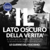 Le Guerre del Fascismo | Il Lato Oscuro della Verità