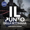 Morti inutili e assurde | Il Punto della Settimana