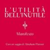 Il tema del superfluo nella mostra ‘L’utilità dell’inutile’, ispirata a Nuccio Ordine, filosofo e storico della letteratura