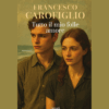 Tutto il mio folle amore di Francesco Carofiglio | Il Timone Libri