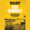Asia criminale di Emanuele Giordana | Il Timone Libri
