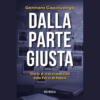 Dalla parte giusta. Storie di eroi sconosciuti delle forze di polizia di Gennaro Capoluongo | Il Timone Libri