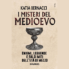 I misteri del Medioevo di Katia Bernacci | Il Timone Libri
