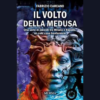 Il volto della medusa di Fabrizio Carcano | Il Timone Libri