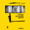 Il tempo non aspetta nessuno di Salvo Barone | Il Timone Libri